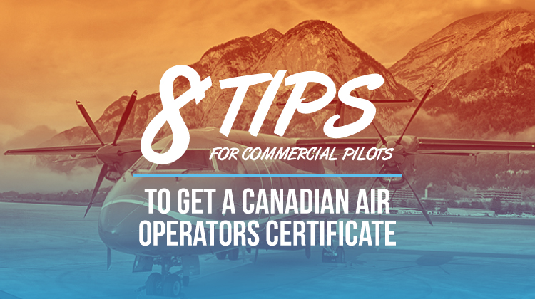 8 tips on getting your canadian air operators license