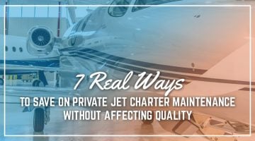 7 Real Ways to Save on Private Jet Charter Maintenance Without Affecting Quality